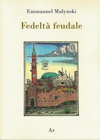 Fedeltà feudale - Emmanuel Malynski - Libro Edizioni di AR 2014 | Libraccio.it