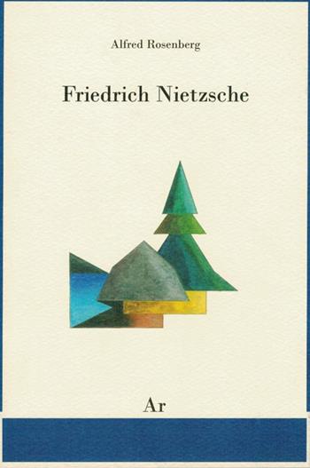 Friedrich Nietzsche. Testo tedesco a fronte - Alfred Rosemberg - Libro Edizioni di AR 2014 | Libraccio.it