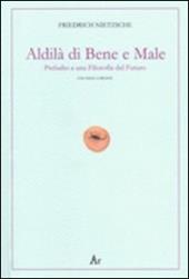 Al di là del bene e del male. Preludio a una filosofia del futuro. Testo tedesco a fronte