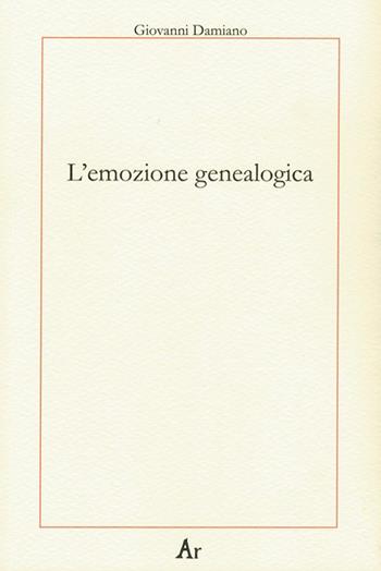 L' emozione genealogica - Giovanni Damiano - Libro Edizioni di AR 2015, Paganitas | Libraccio.it