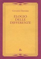 Elogio delle differenze. Per una critica alla globalizzazione - Giovanni Damiano - Libro Edizioni di AR 1999, Gli inattuali | Libraccio.it