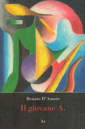 Il giovane A. Un caso di autismo - Renato D'Amore - Libro Edizioni di AR 2015 | Libraccio.it