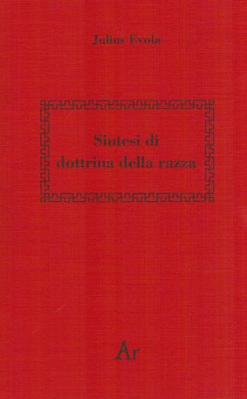 Sintesi di dottrina della razza - Julius Evola - Libro Edizioni di AR 1994, Iperborei ed etiopi | Libraccio.it
