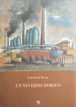 L' universo dorico - Gottfried Benn - Libro Edizioni di AR 2019, Il cavallo alato | Libraccio.it