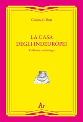 La casa degli indeuropei. Tradizione e archeologia