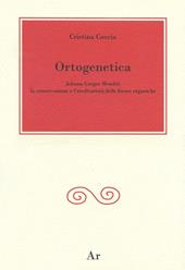 Ortogenetica. Johann Gregor Mendel. La conservazione e l'eredità delle forme organiche