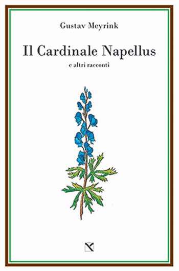 Il cardinale Napellus e altri racconti - Gustav Meyrink - Libro Edizioni di AR 2017, Il cavallo alato | Libraccio.it
