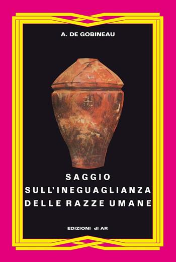 Saggio sull'ineguaglianza delle razze umane - Joseph-Arthur de Gobineau - Libro Edizioni di AR 2016, Gli inattuali | Libraccio.it