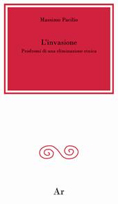 L' invasione. Prodromi di una eliminazione etnica