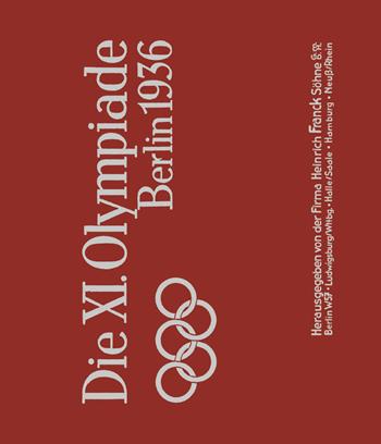 Die XI. Olympiade Berlin 1936. Ediz. italiana e tedesca  - Libro Edizioni di AR 2017 | Libraccio.it
