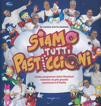 Siamo tutti pasticcioni. In cucina con la mamma  - Libro Italian Gourmet 2013 | Libraccio.it