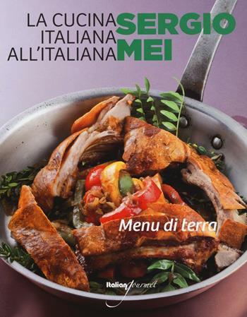 Menu di terra - Sergio Mei - Libro Italian Gourmet 2016, Cucina italiana all'italiana | Libraccio.it