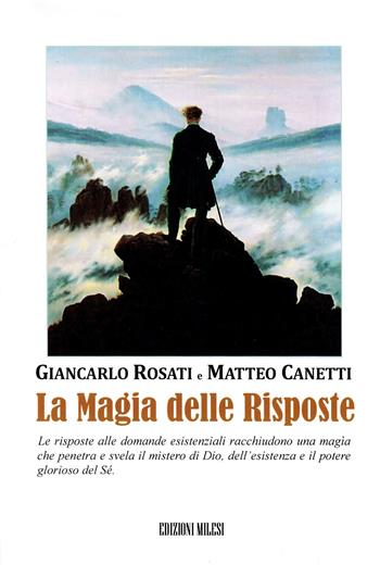 La magia delle risposte - Giancarlo Rosati, Matteo Canetti - Libro Milesi 2016 | Libraccio.it
