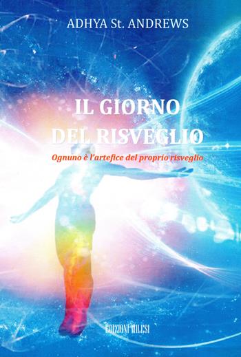 Il giorno del risveglio - Adhya St. Andrews - Libro Milesi 2018 | Libraccio.it