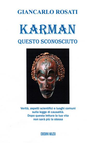 Karman. Karma. La legge di causa e effetto alla luce delle più recenti scoperte scientifiche - Giancarlo Rosati - Libro Milesi 2018 | Libraccio.it