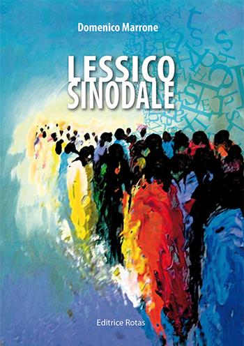 Lessico sinodale - Domenico Marrone - Libro Rotas 2016 | Libraccio.it