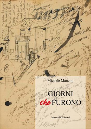 Giorni che furono - Michele Mancini - Libro Me Monacchi 2015 | Libraccio.it