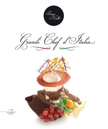 Grandi chef d'Italia - Patrizia Novello - Libro Wingsbert House 2013 | Libraccio.it