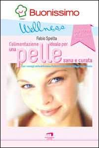 L'alimentazione ideale per una pelle sana e curata - Fabio Spelta, Federica Costantino - Libro Wingsbert House 2014 | Libraccio.it