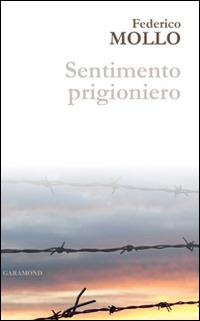 Sentimento prigioniero - Federico Mollo - Libro Wingsbert House 2014 | Libraccio.it