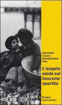 L' angelo siede sul boccone spartito - Marinella Caocci, Massimiliano Pisu - Libro Aipsa 2013 | Libraccio.it