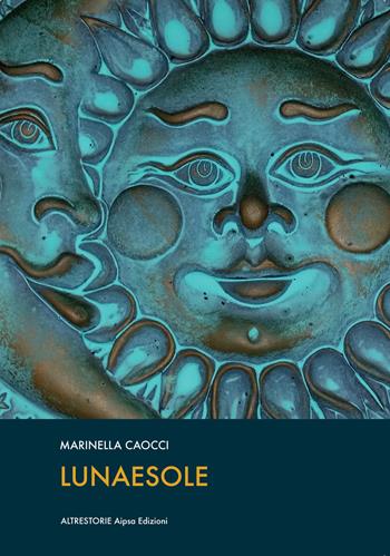 Lunaesole - Marinella Caocci - Libro Aipsa 2016, Altre storie | Libraccio.it