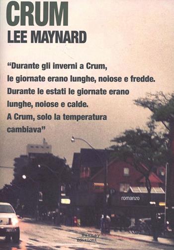 Crum - Lee Maynard - Libro Barney 2014, I fuorilegge | Libraccio.it