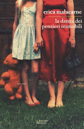 La danza dei pensieri immobili - Erica Malacarne - Libro Barney 2014, CortoCircuito | Libraccio.it