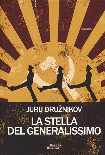 La stella del generalissimo - Jurij Druznikov - Libro Barney 2014, Cosmopolis | Libraccio.it