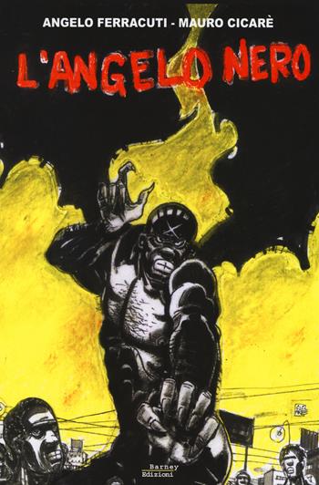 L' angelo nero - Angelo Ferracuti, Mauro Cicarè - Libro Barney 2015, CortoCircuito | Libraccio.it