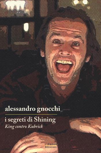 I segreti di «Shining». King contro Kubrick - Alessandro Gnocchi - Libro Barney 2015, CortoCircuito | Libraccio.it