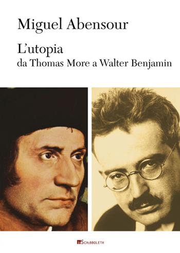 L'utopia da Thomas More a Walter Benjamin - Miguel Abensour - Libro Inschibboleth 2015, Au dedans, au dehors | Libraccio.it