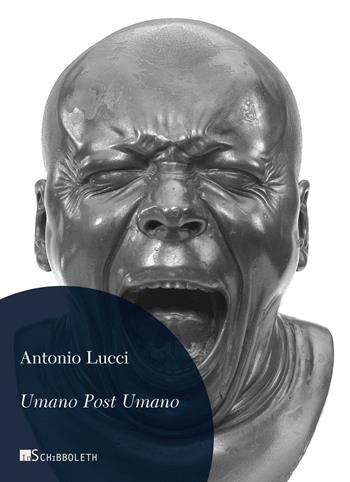 Umano post umano. Immagini dalla fine della storia - Antonio Lucci - Libro Inschibboleth 2016, Umweg | Libraccio.it