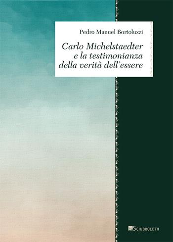 Carlo Michelstaedter e la testimonianza della verità dell'essere - Pedro Manuel Bertoluzzi - Libro Inschibboleth 2017, Zeugma. Lineamenti di filosofia italiana | Libraccio.it