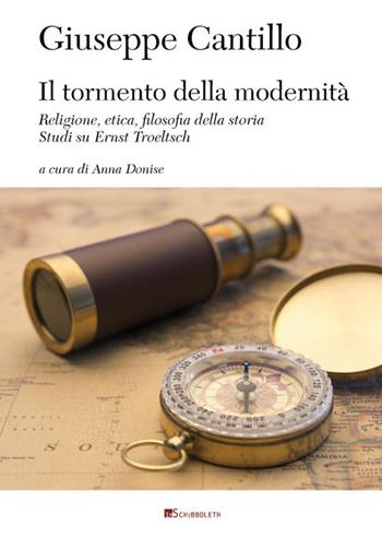 Il tormento della modernità. Religione, etica, filosofia dalla storia. Studi su Ernst Troeltsch - Giuseppe Cantillo - Libro Inschibboleth 2017, Au dedans, au dehors | Libraccio.it