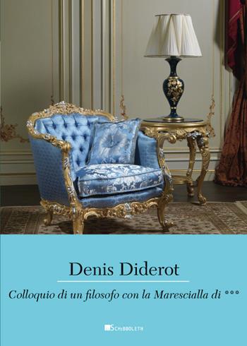 Colloquio di un filosofo con la Marescialla di.... Ediz. integrale - Denis Diderot - Libro Inschibboleth 2017, Canone europeo | Libraccio.it