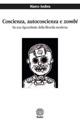 Coscienza, autocoscienza e zombi. Su una figura-limite della filosofia moderna - Marco Ambra - Libro Stamen 2014, Studi | Libraccio.it