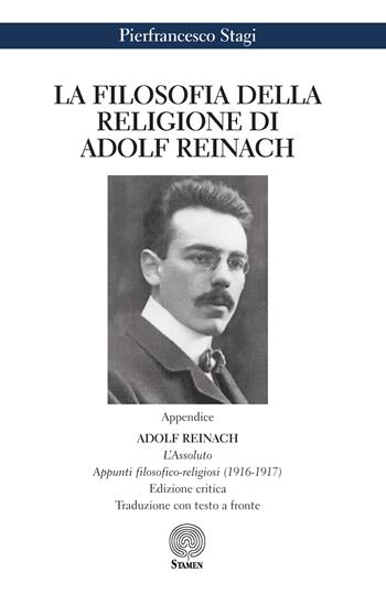La filosofia della religione di Adolf Reinach - Pierfrancesco Stagi - Libro Stamen 2015, Studi | Libraccio.it