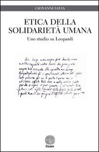 Etica della solidarietà umana. Uno studio su Leopardi - Giovanni Savia - Libro Stamen 2015, Dissertazioni | Libraccio.it