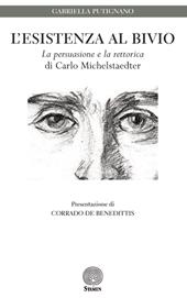 L' esistenza al bivio. «La persuasione e la rettorica» di Carlo Michelstaedter