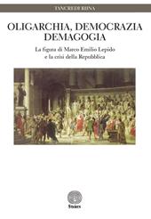 Oligarchia, democrazia, demagogia. La figura di Marco Emilio Lepido e la crisi della Repubblica
