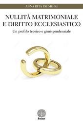 Nullità matrimoniale e diritto ecclesiastico. Un profilo teorico e giurisprudenziale