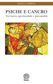 Psiche e cancro. Tra ricerca sperimentale e psicoanalisi