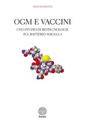 OGM e vaccini. Uno studio di biotecnologie sul batterio Shigella