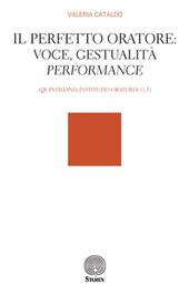 Il perfetto oratore: voce, gestualità, performance (Quintiliano, "Institutio Oratoria 11,3")