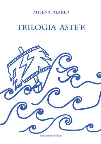 Trilogia Aste'r - Milena Alario - Libro Puntostampe 2015 | Libraccio.it