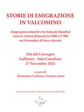 Storie di emigrazione in Valcomino. Emigrazione minorile e la tratta dei bambini verso le vetrerie francesi tra l'800 e il '900 nei circondari di Sora e Isernia