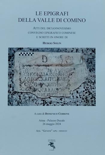 Le epigrafi della Valle di Comino. Atti del Diciannovesimo Convegno epigrafico cominese (Atina, Palazzo Ducale 26 Maggio 2024). Ediz. illustrata  - Libro F & C Edizioni 2025 | Libraccio.it
