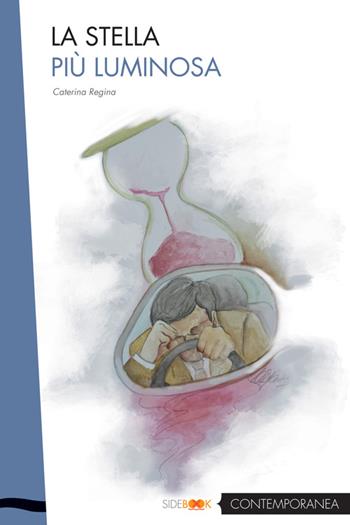 La stella più luminosa - Caterina Regina - Libro Sidebook 2015, Contemporanea | Libraccio.it