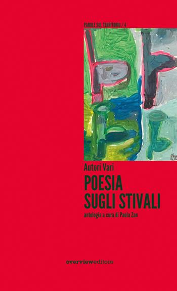 Poesia sugli stivali  - Libro Overview Editore 2019, Parole sul territorio | Libraccio.it